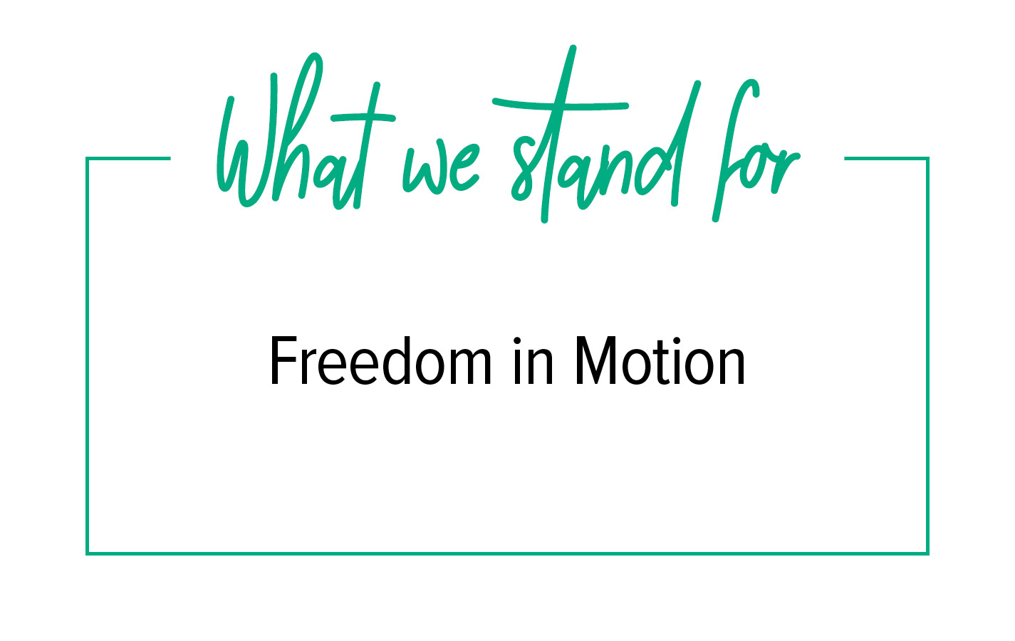 Heading “What we stand for” and motto “Freedom in Motion” 